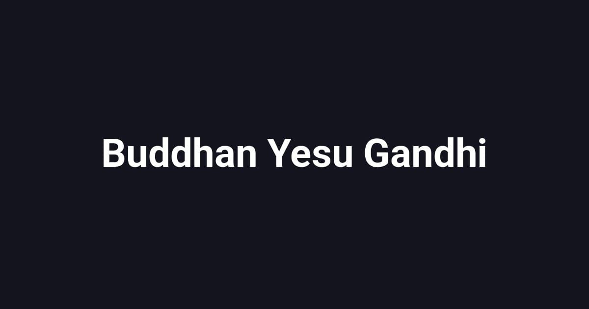 Buddhan Yesu Gandhi