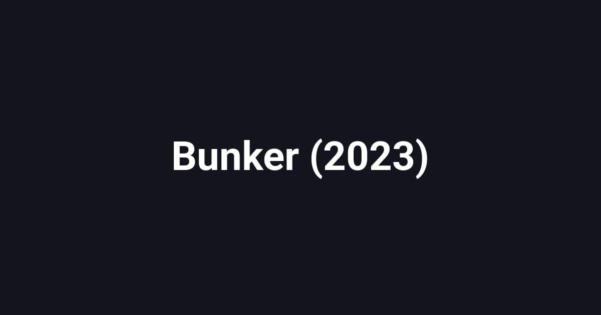 Bunker (2023)