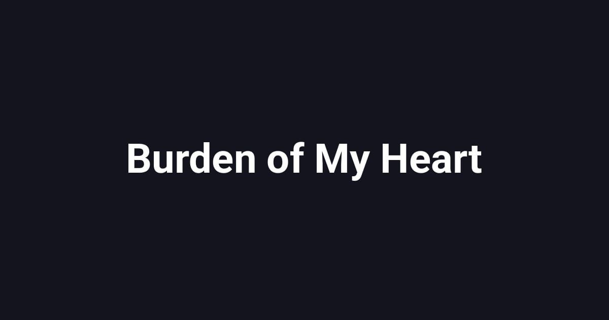 Burden of My Heart