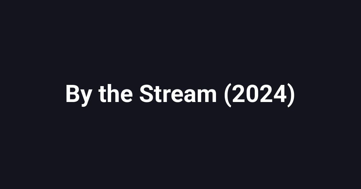 By the Stream (2024)