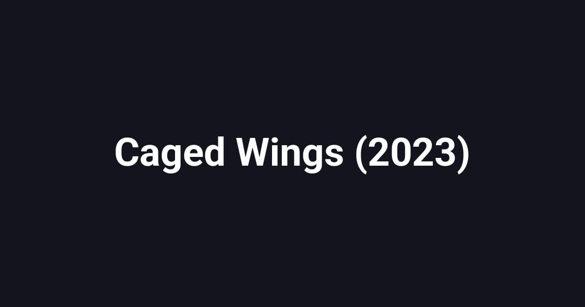 Caged Wings (2023)