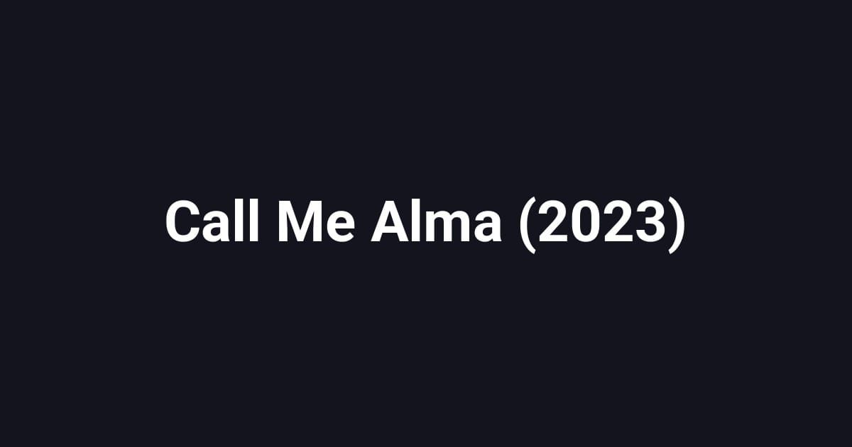 Call Me Alma (2023)