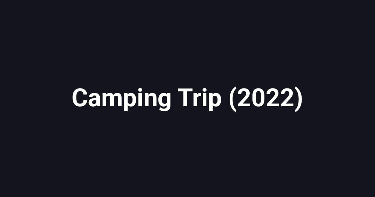 Camping Trip (2022)