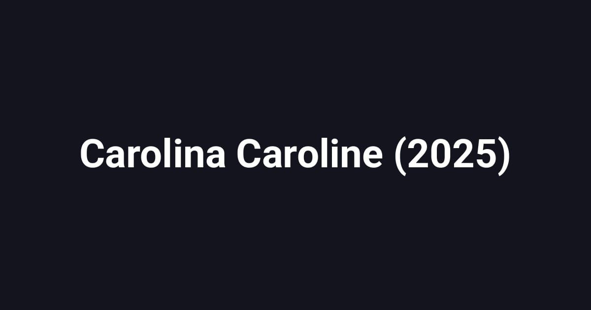 Carolina Caroline (2025)