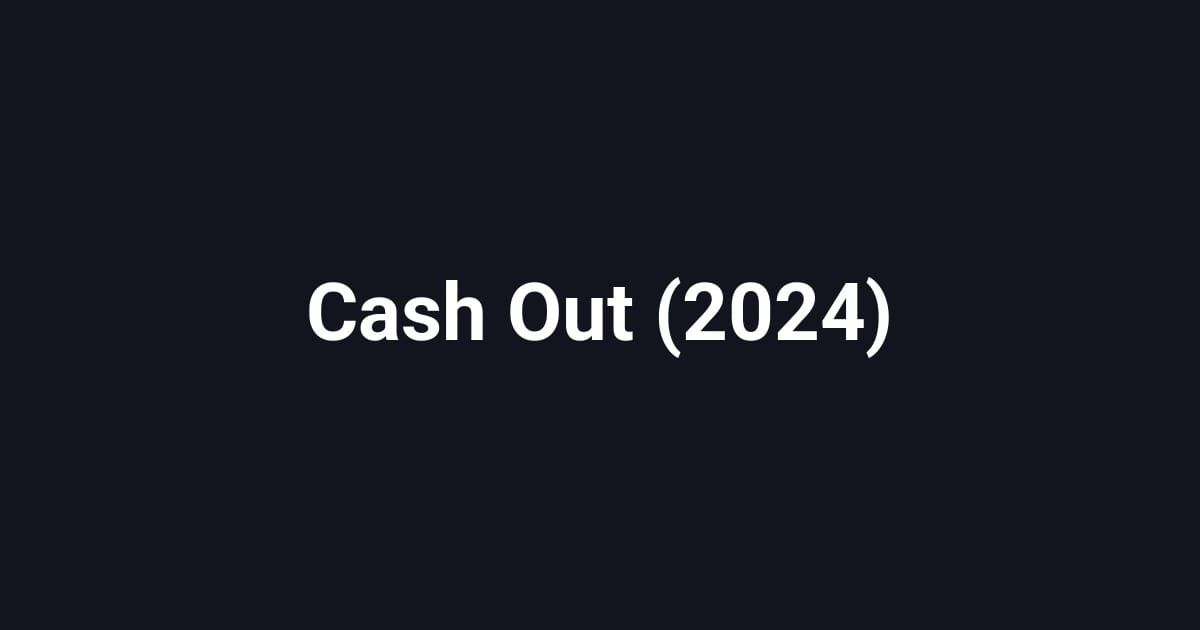 Cash Out (2024)