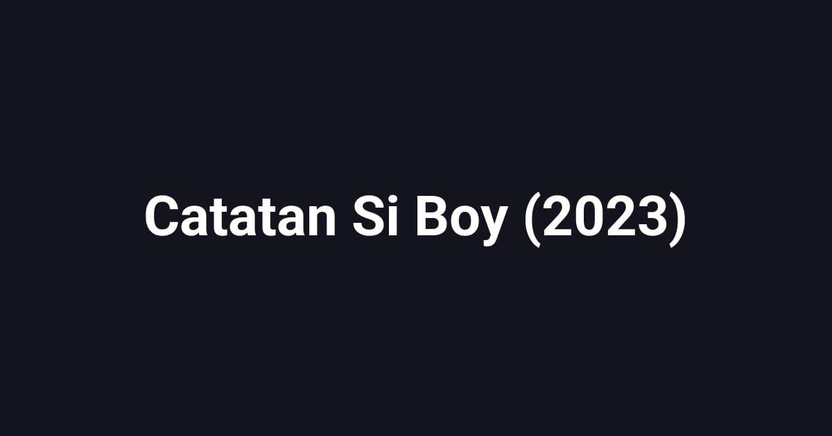 Catatan Si Boy (2023)