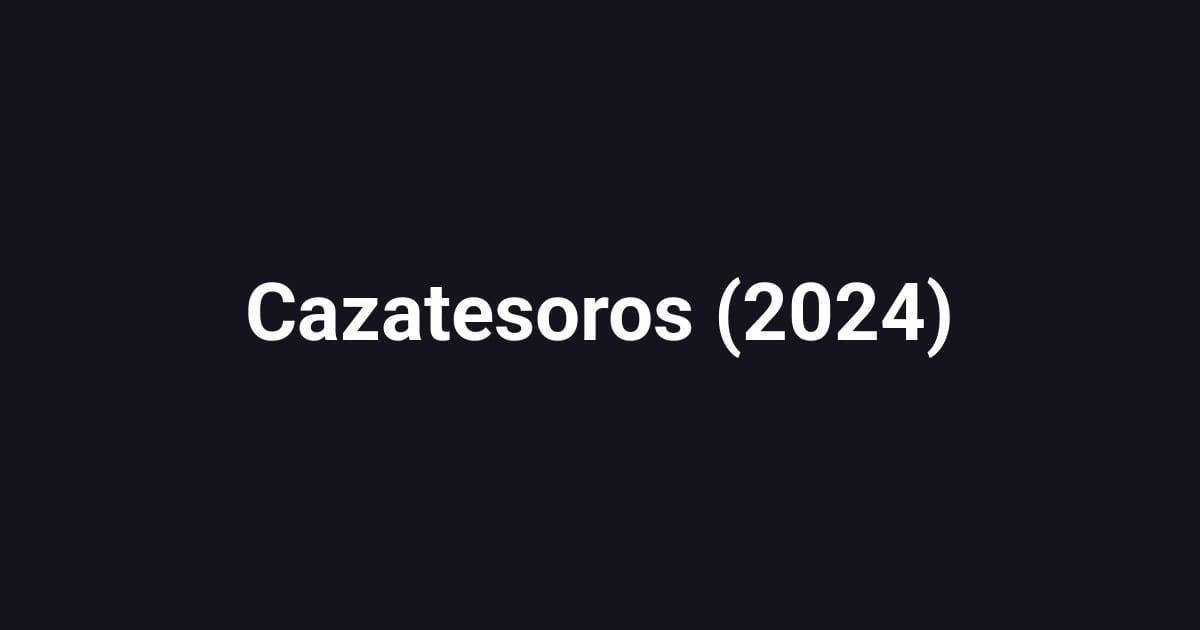 Cazatesoros (2024)