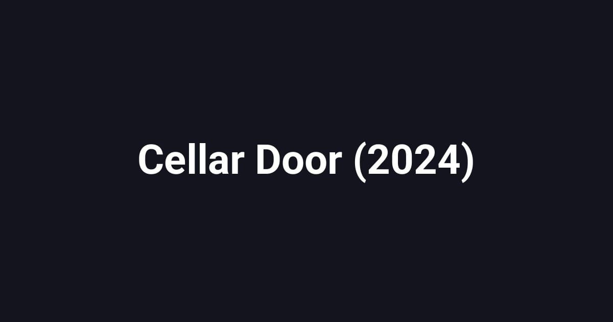 Cellar Door (2024)