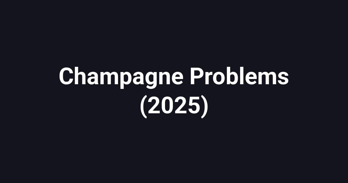 Champagne Problems (2025)