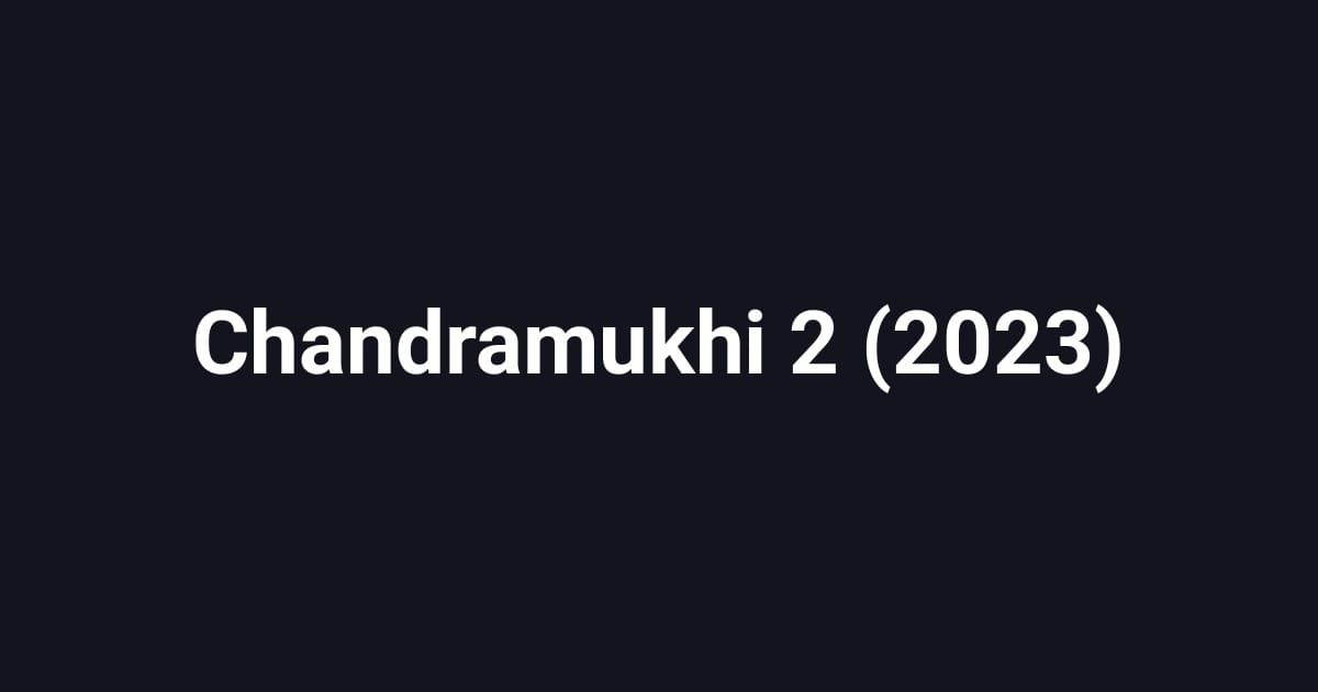 Chandramukhi 2 (2023)