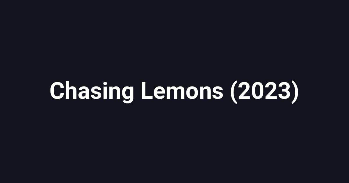 Chasing Lemons (2023)