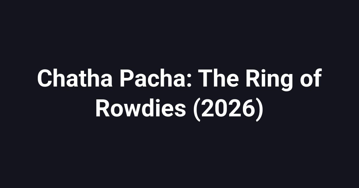 Chatha Pacha: The Ring of Rowdies (2026)