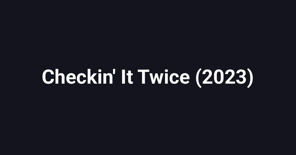 Checkin' It Twice (2023)