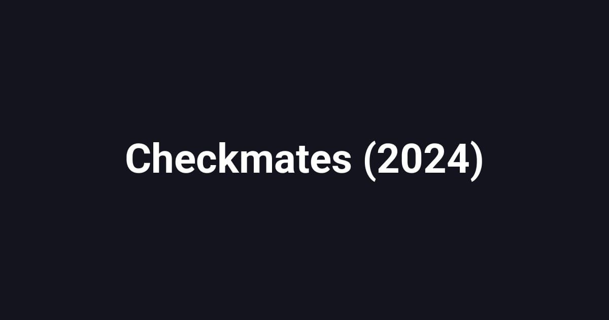 Checkmates (2024)