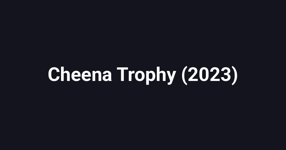 Cheena Trophy (2023)