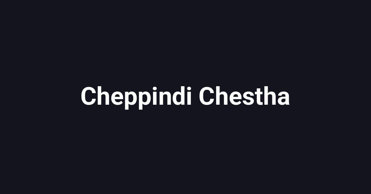 Cheppindi Chestha