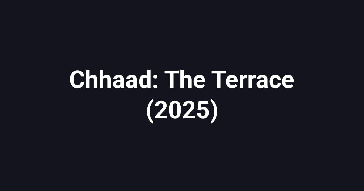 Chhaad: The Terrace (2025)