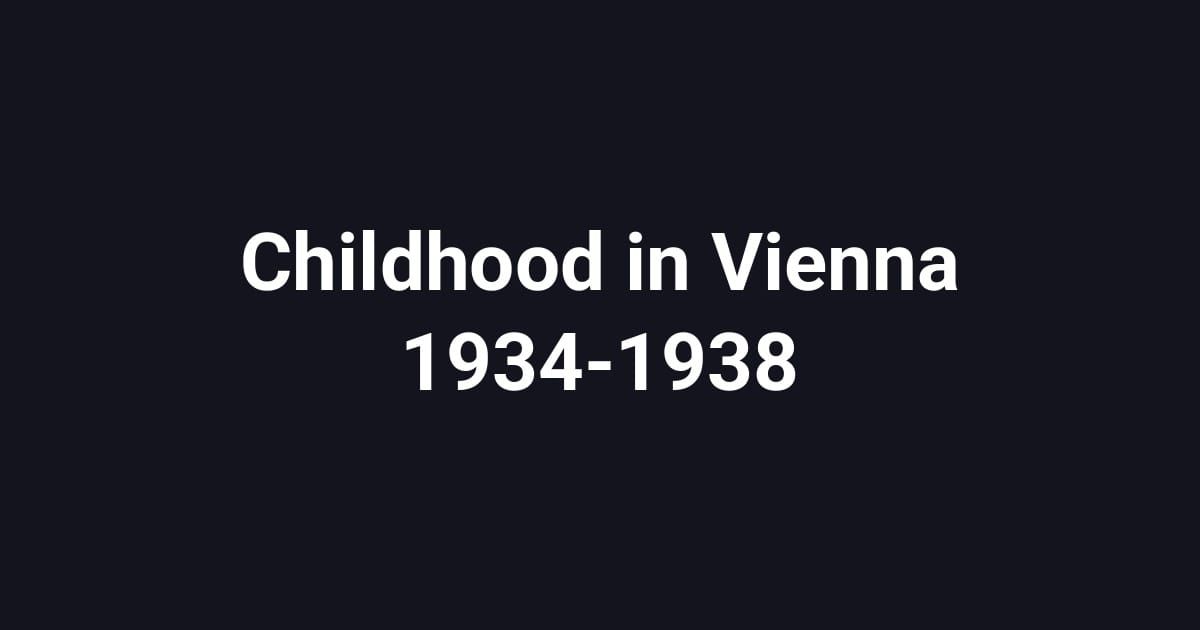 Childhood in Vienna 1934-1938