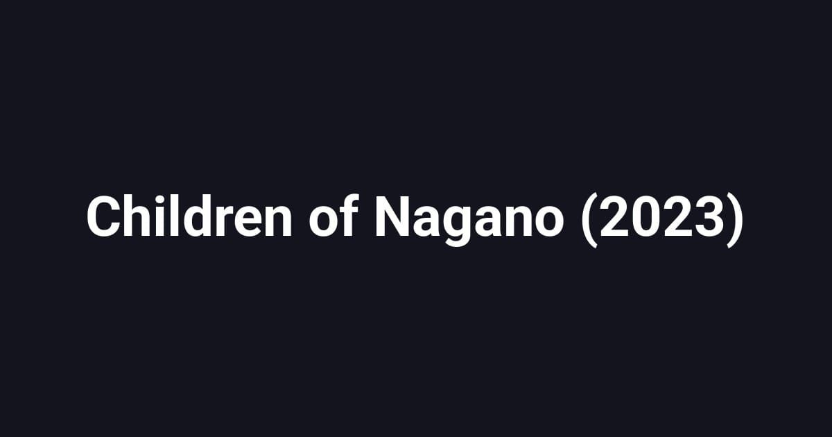 Children of Nagano (2023)