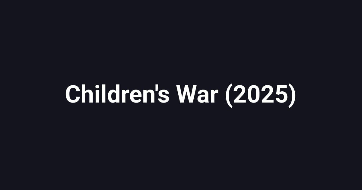 Children's War (2025)
