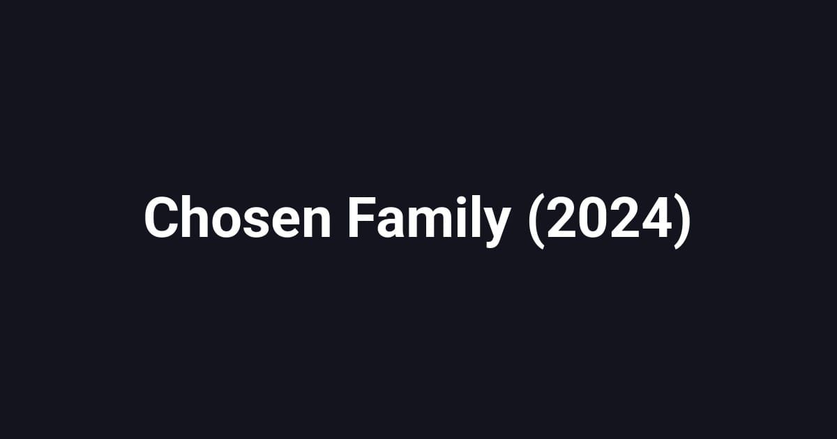 Chosen Family (2024)