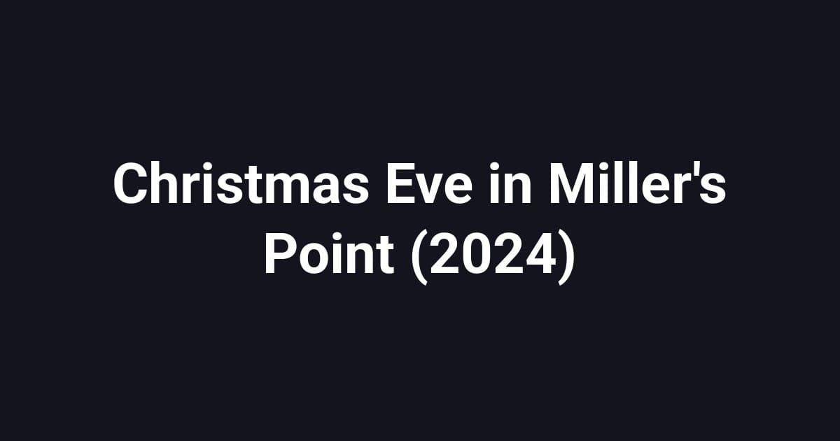 Christmas Eve in Miller's Point (2024)