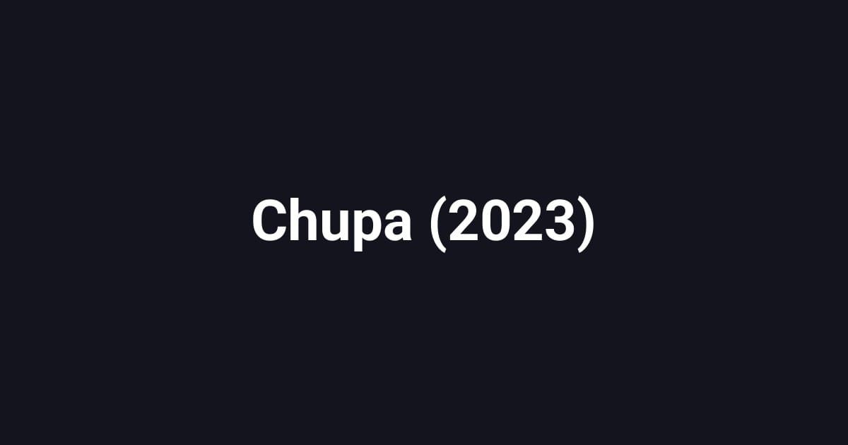 Chupa (2023)