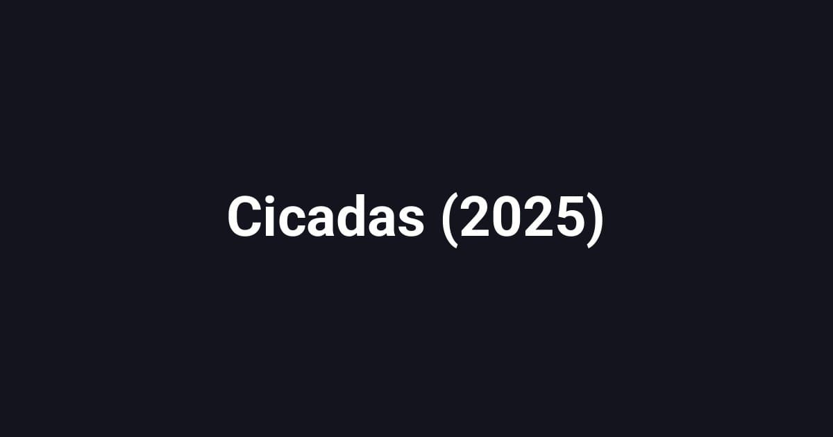 Cicadas (2025)