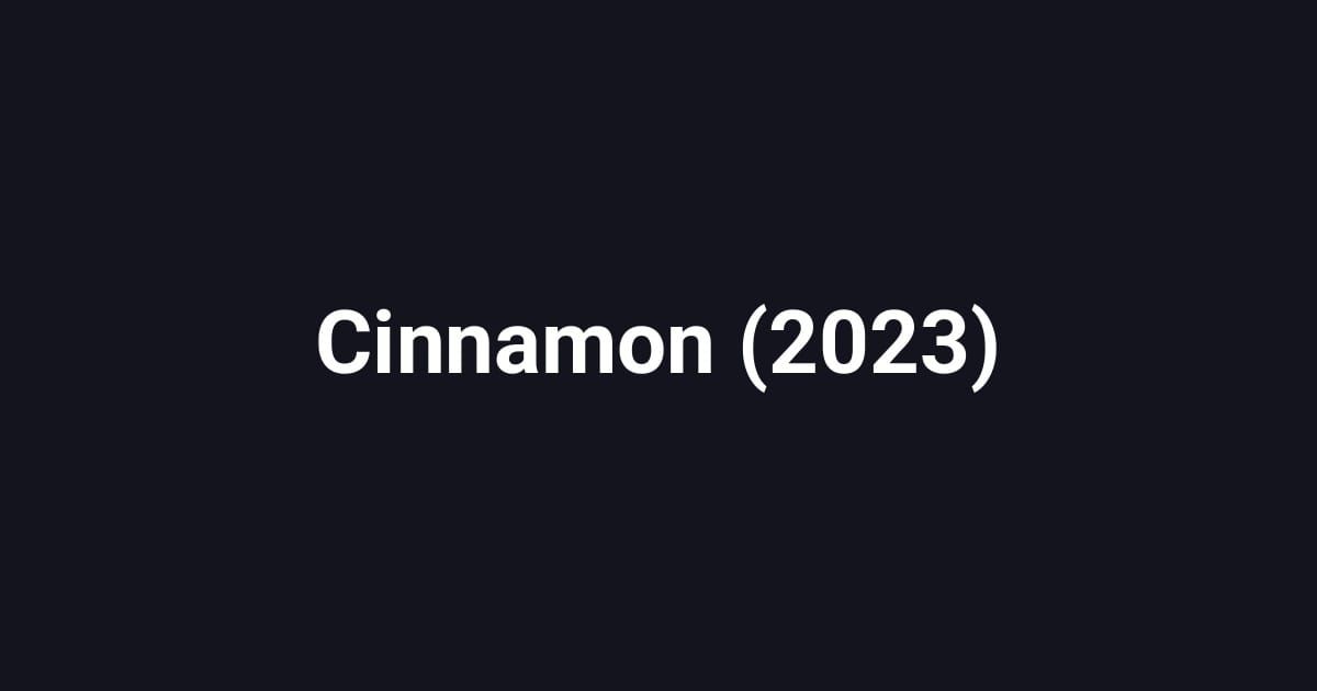 Cinnamon (2023)