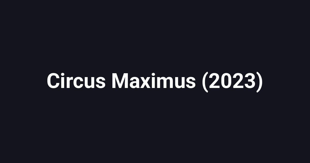 Circus Maximus (2023)