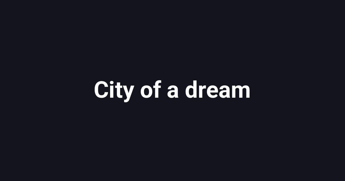 City of a dream