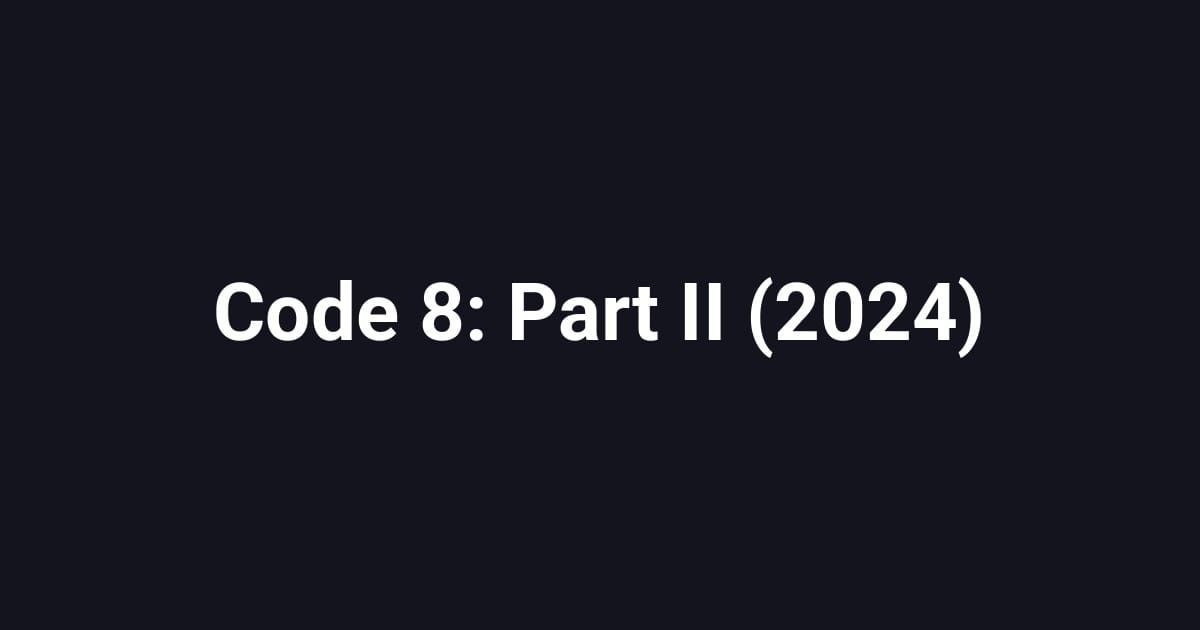 Code 8: Part II (2024)