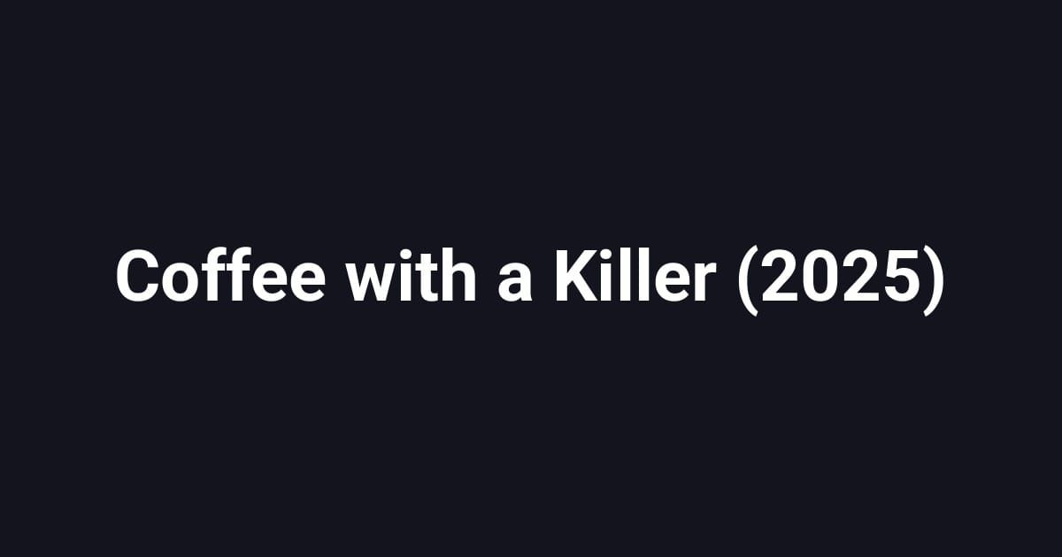 Coffee with a Killer (2025)