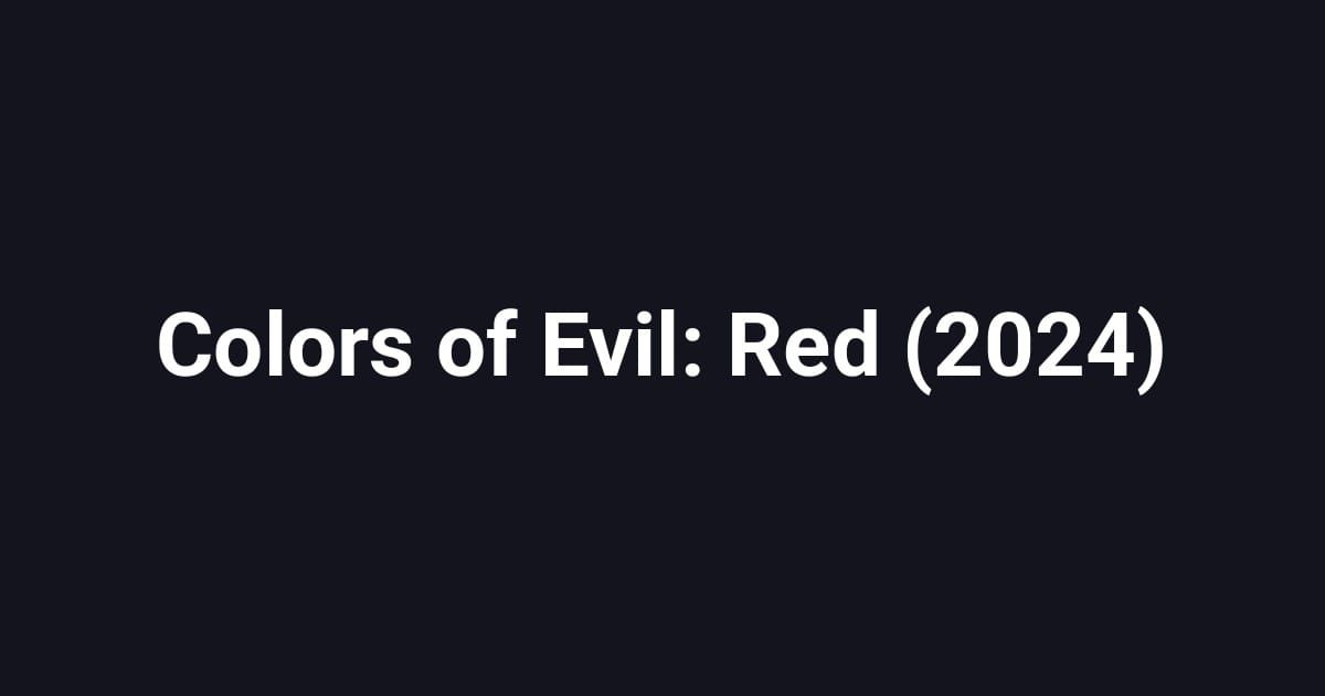 Colors of Evil: Red (2024)