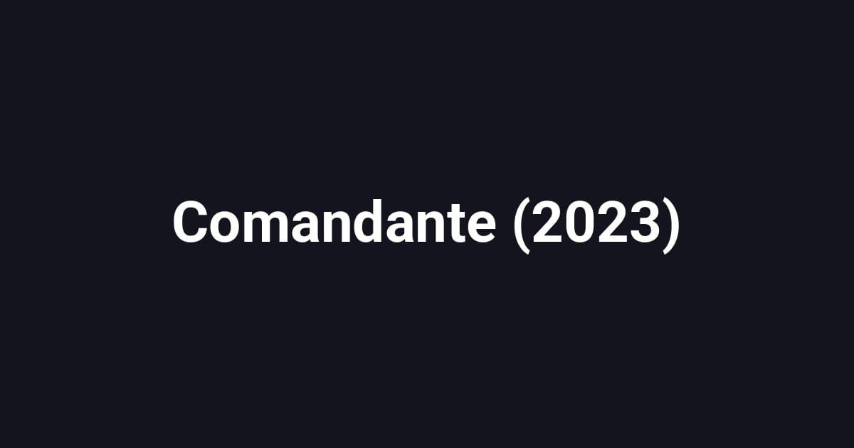 Comandante (2023)
