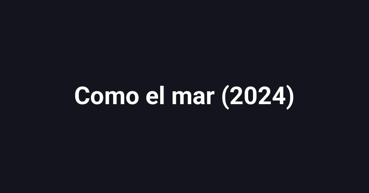 Como el mar (2024)