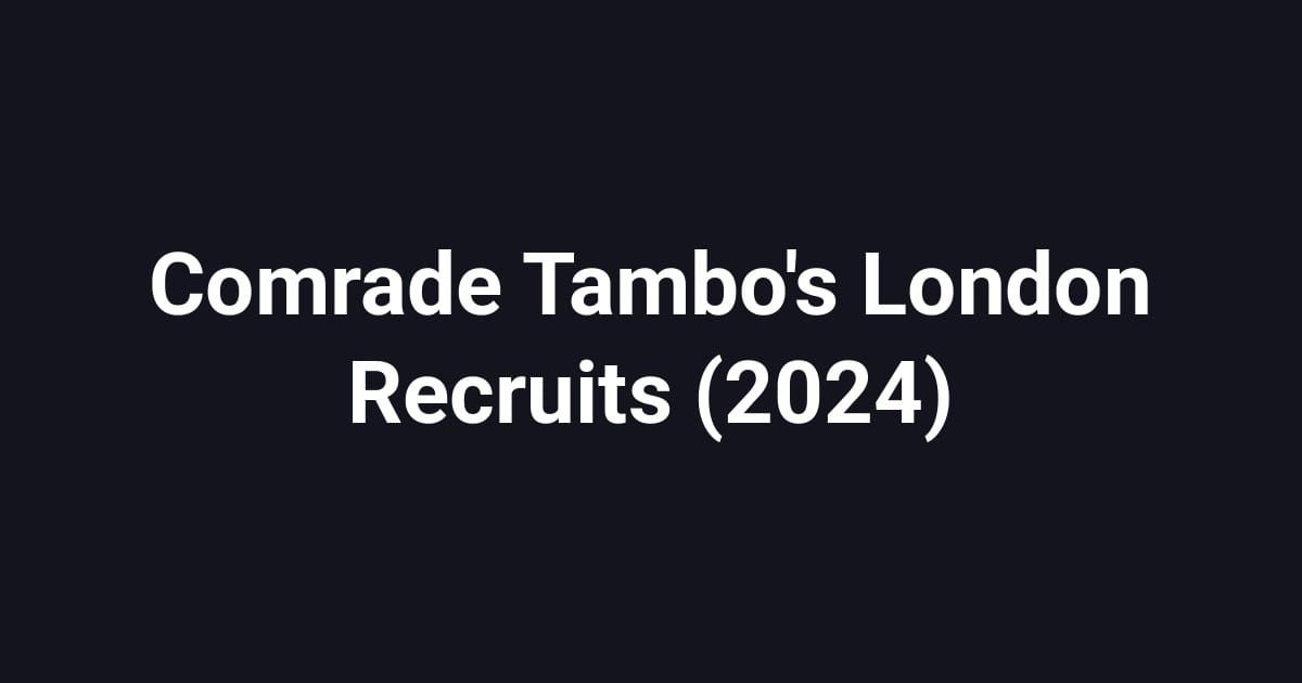 Comrade Tambo's London Recruits (2024)