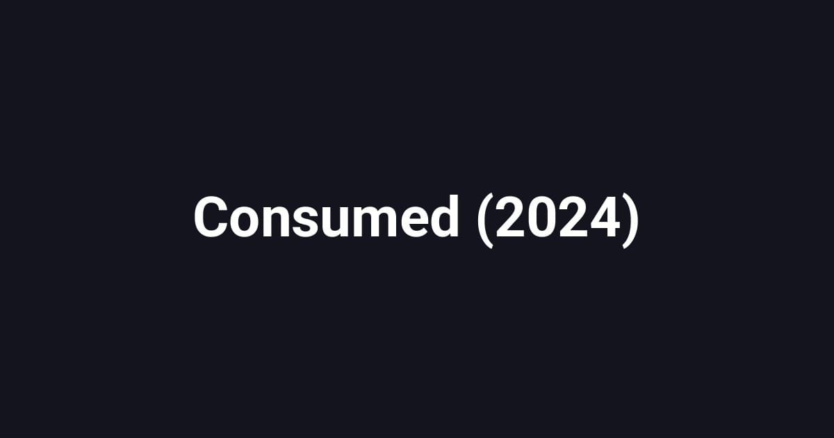 Consumed (2024)