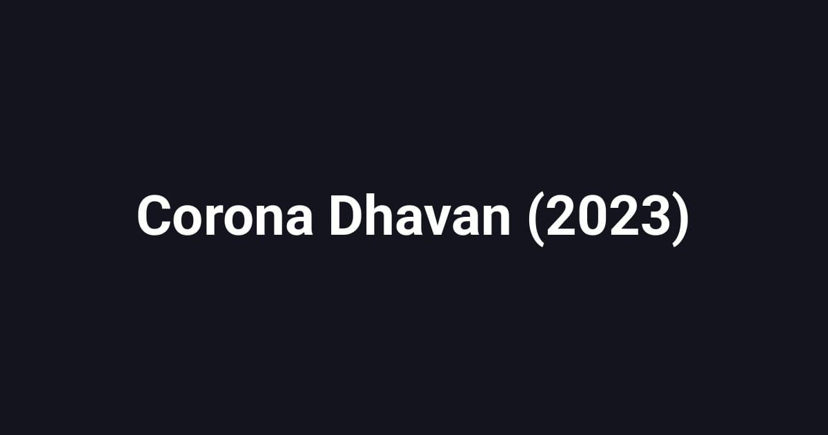Corona Dhavan (2023)