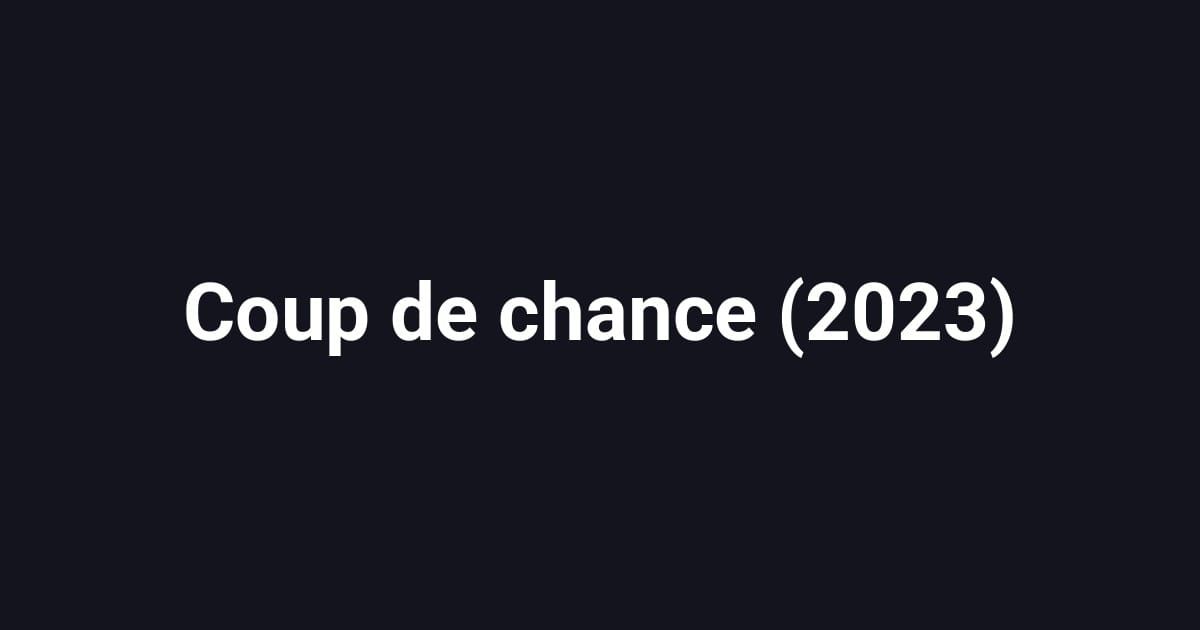 Coup de chance (2023)