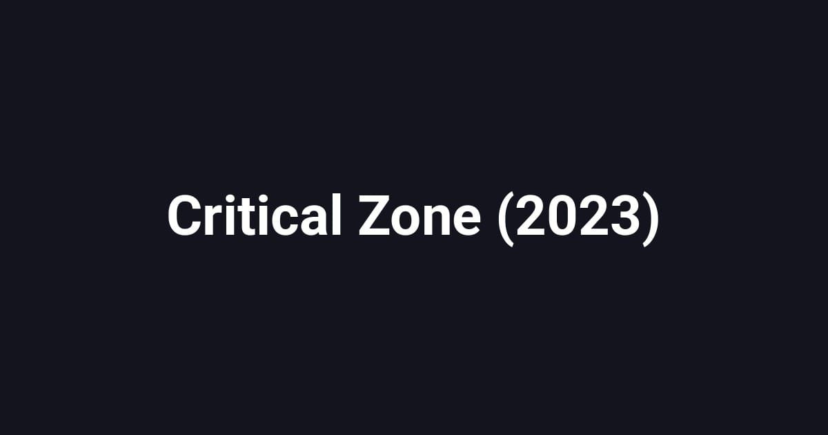 Critical Zone (2023)