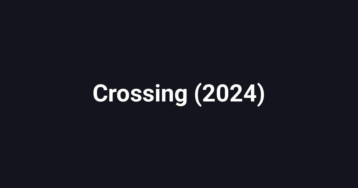 Crossing (2024)