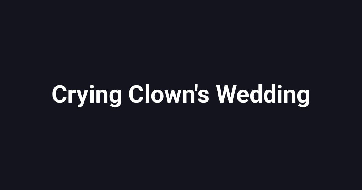 Crying Clown's Wedding