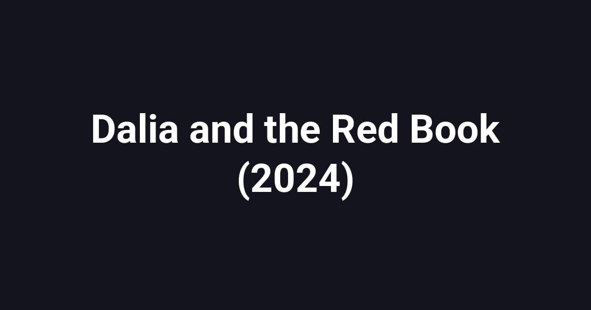 Dalia and the Red Book (2024)