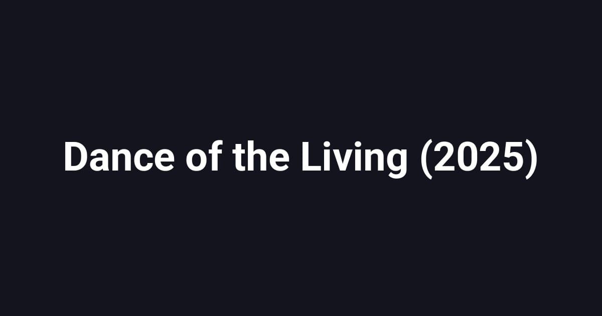 Dance of the Living (2025)