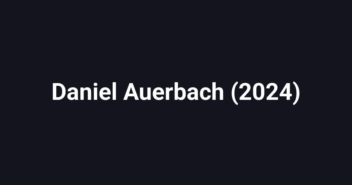 Daniel Auerbach (2024)