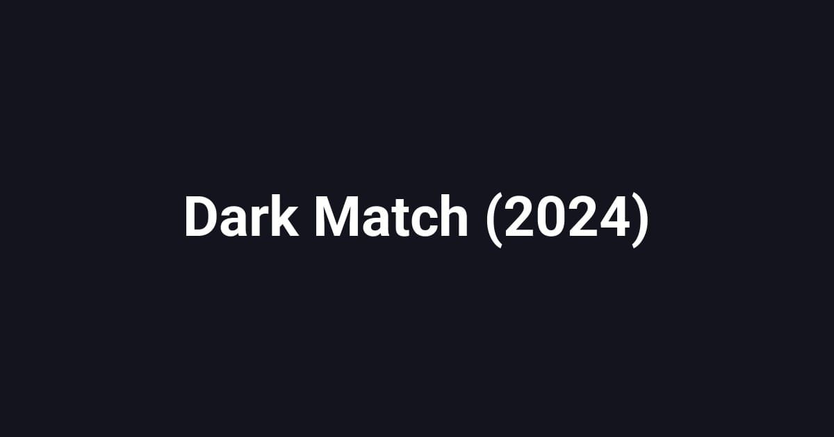 Dark Match (2024)