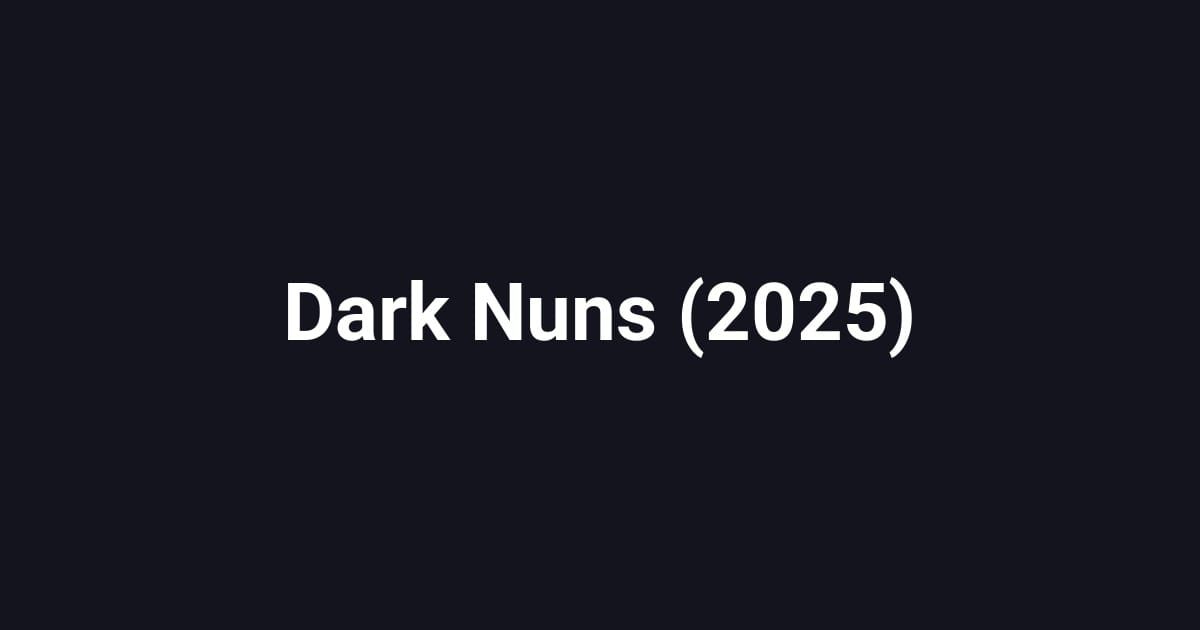 Dark Nuns (2025)