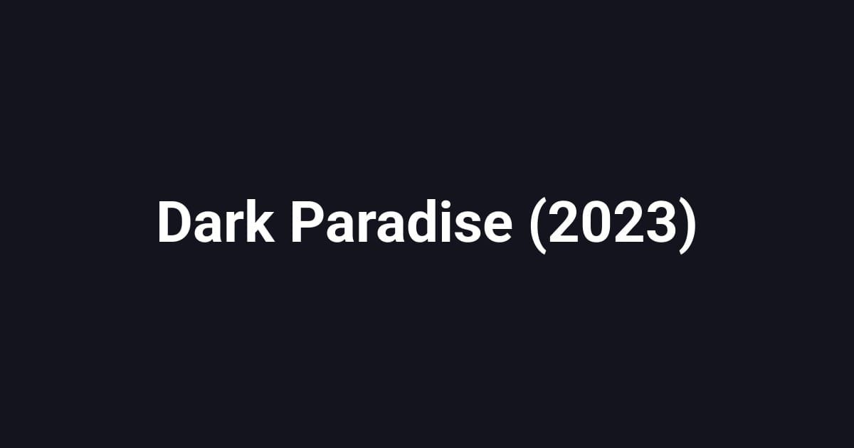 Dark Paradise (2023)