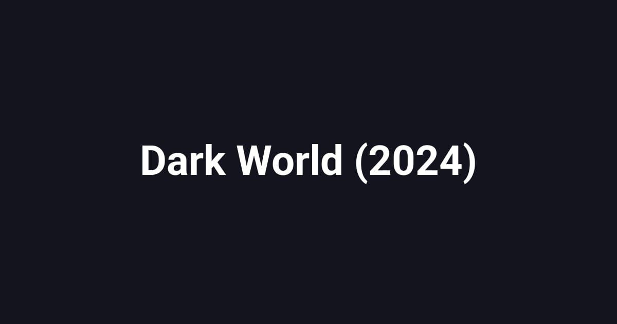 Dark World (2024)